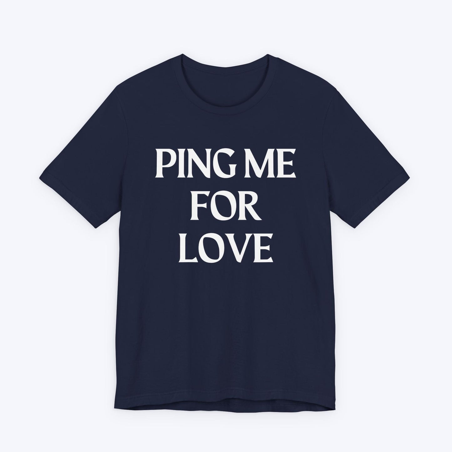 T-Shirt Navy / S Ping Me For Love T-shirt