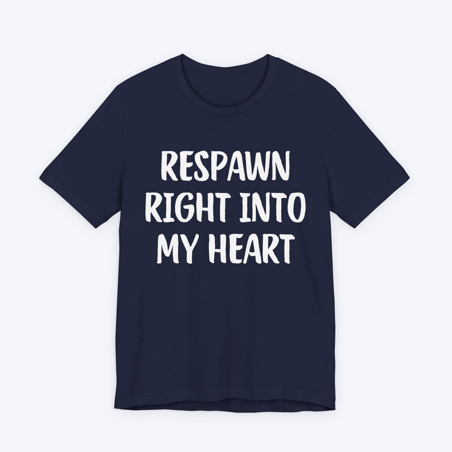 T-Shirt Navy / S Respawn Right Into My Heart T-shirt