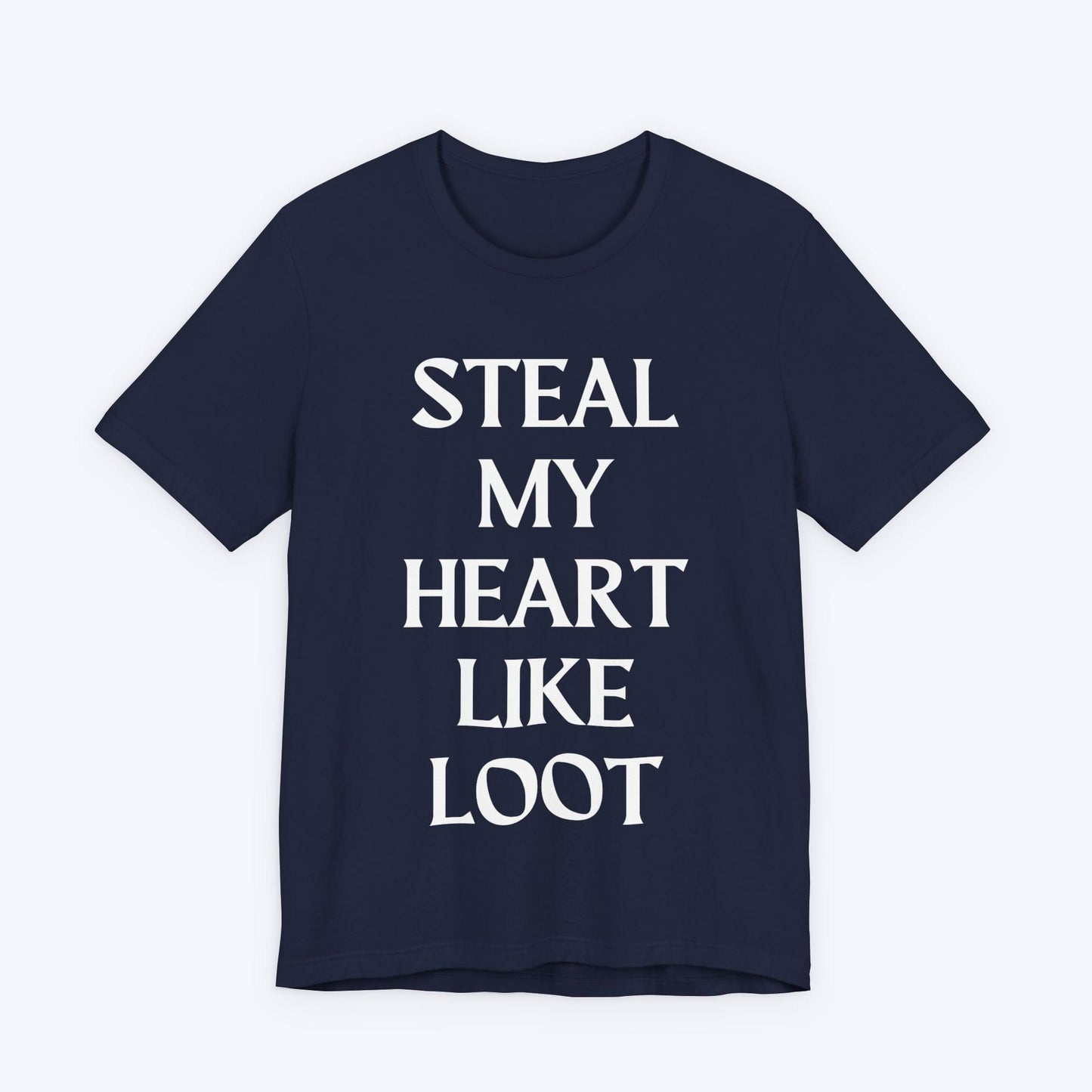 T-Shirt Navy / S Steal My Heart Like Loot T-shirt