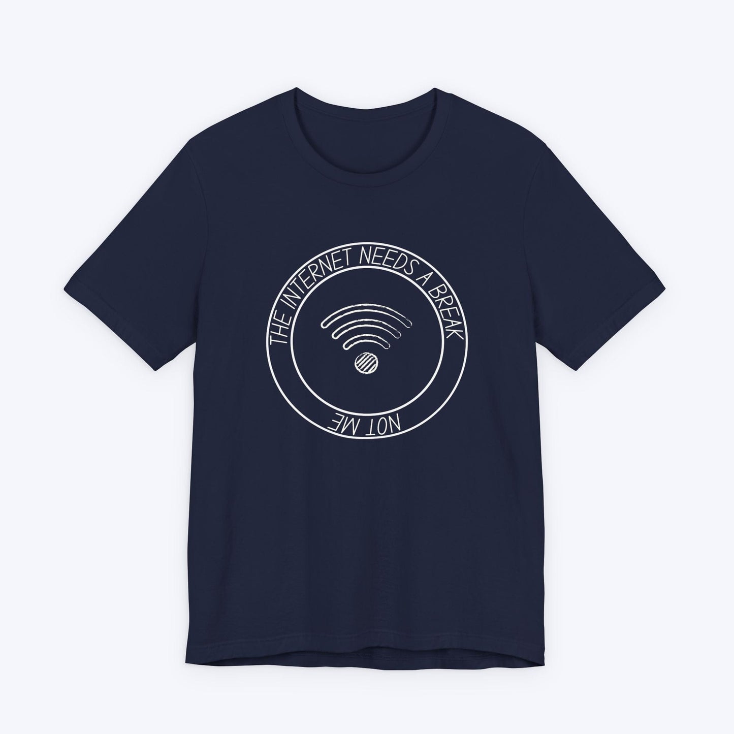 T-Shirt Navy / S The Internet Needs a Break (Not Me) T-shirt