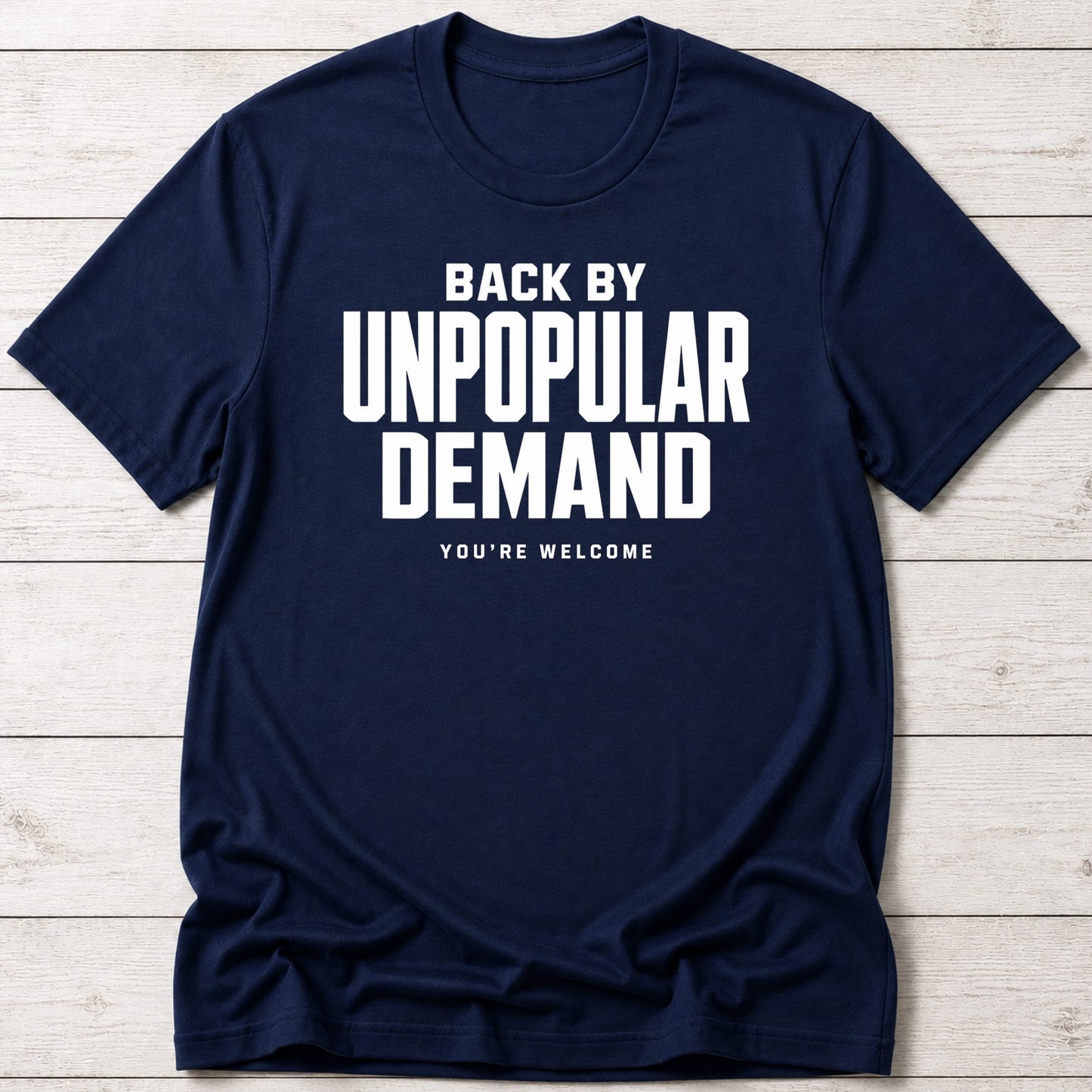 T-Shirt Navy / S Unpopular Demand T-shirt