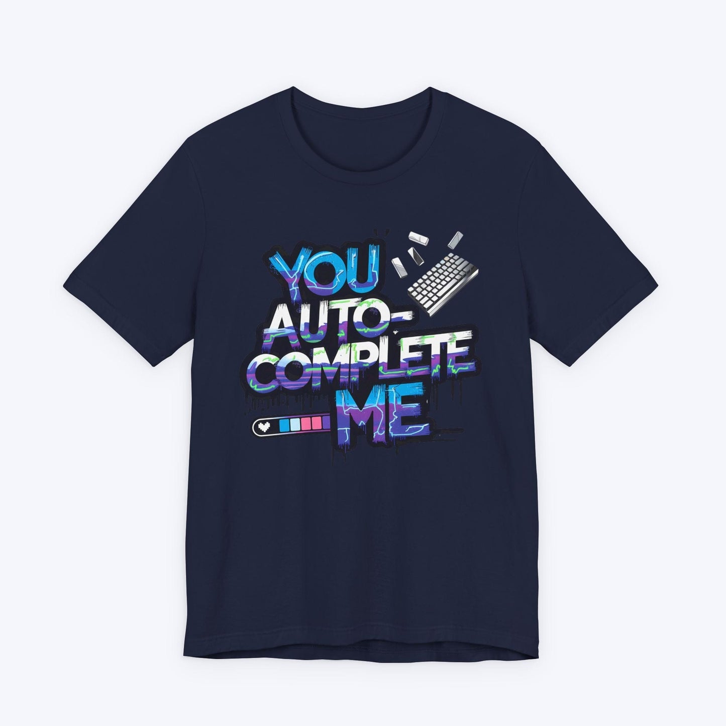 T-Shirt Navy / S You Auto-Complete Me T-shirt