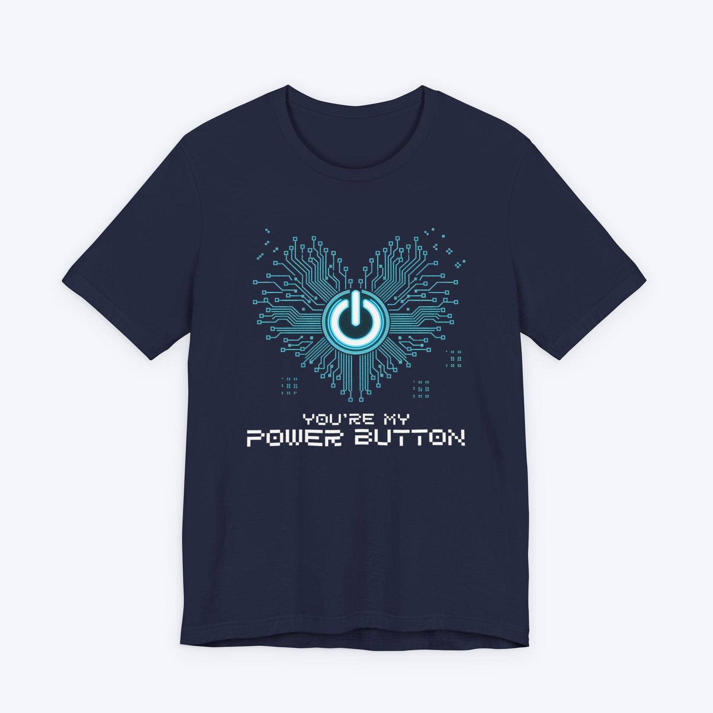 T-Shirt Navy / S You're My Power Button T-shirt