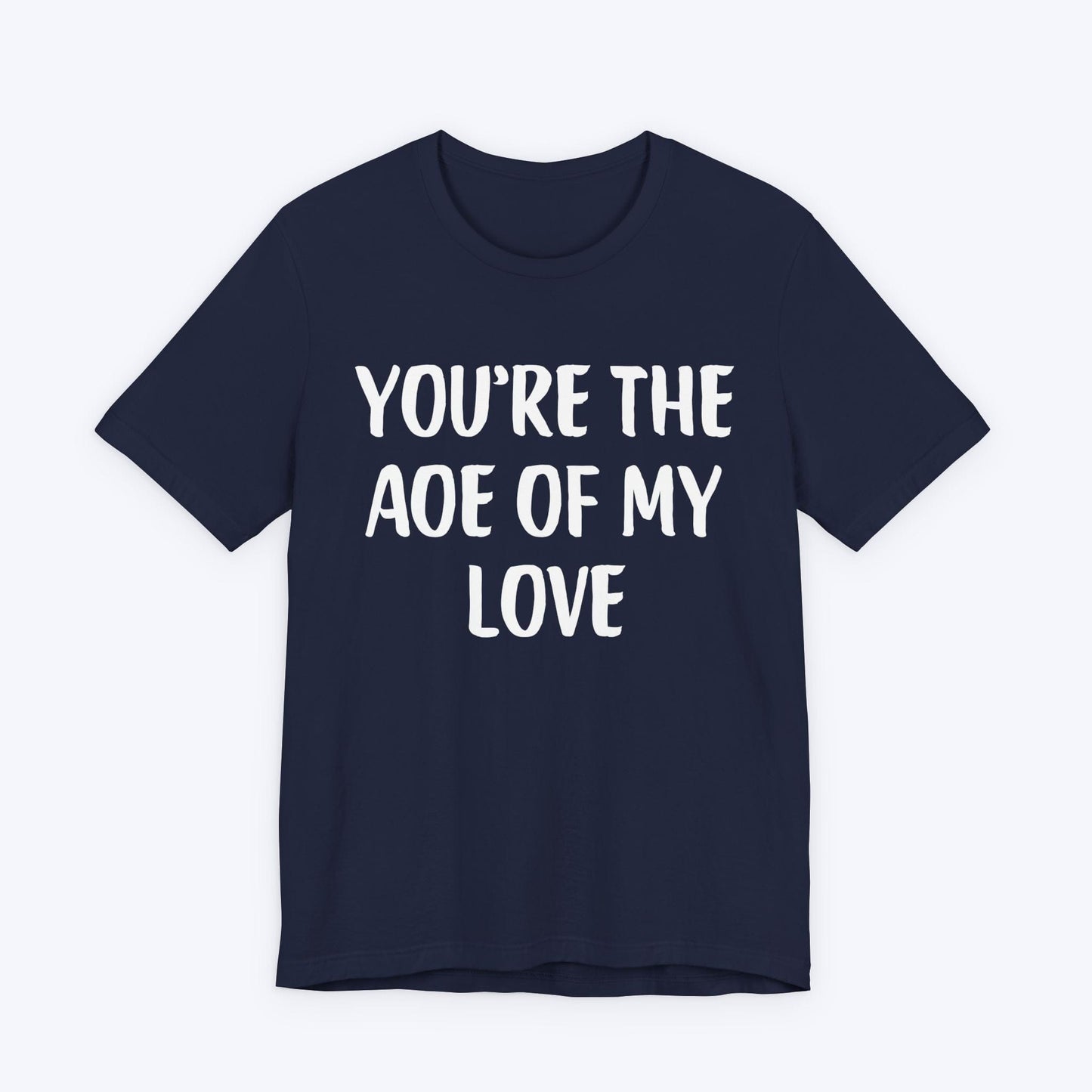 T-Shirt Navy / S You're The AOE Of My Love T-shirt