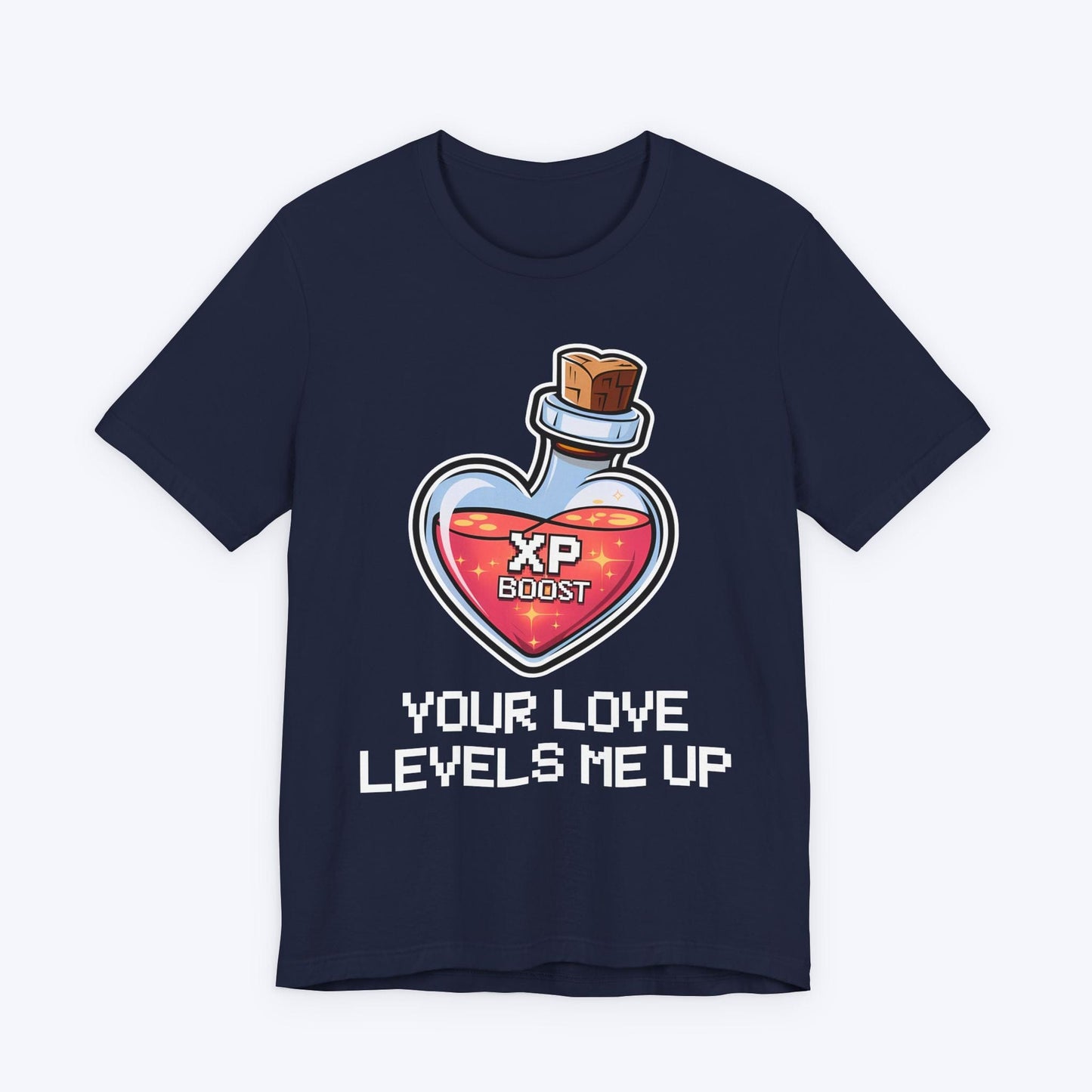 T-Shirt Navy / S Your Love Levels Me Up T-shirt