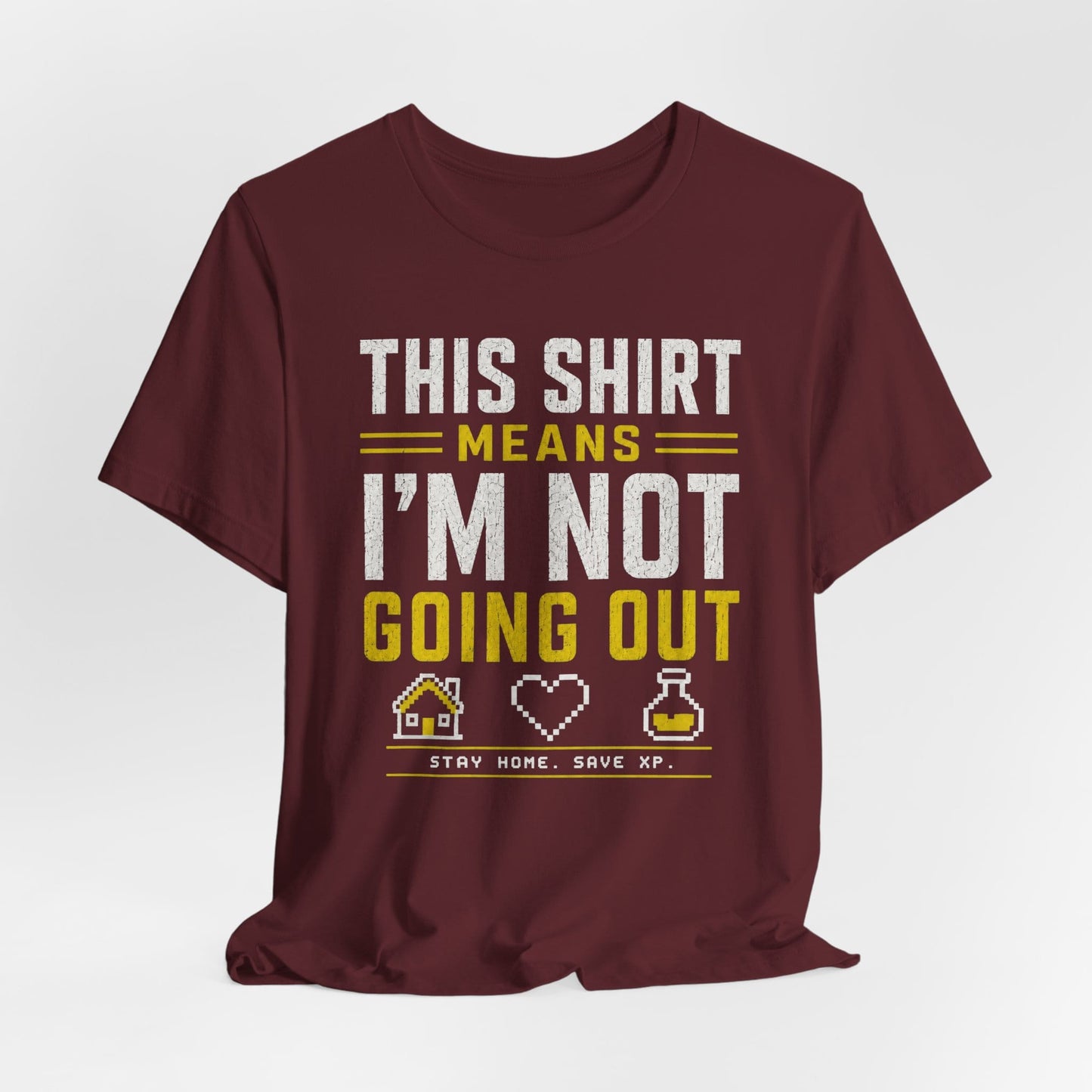 T-Shirt Not Going Out T-shirt