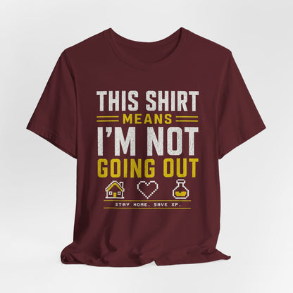 T-Shirt Not Going Out T-shirt