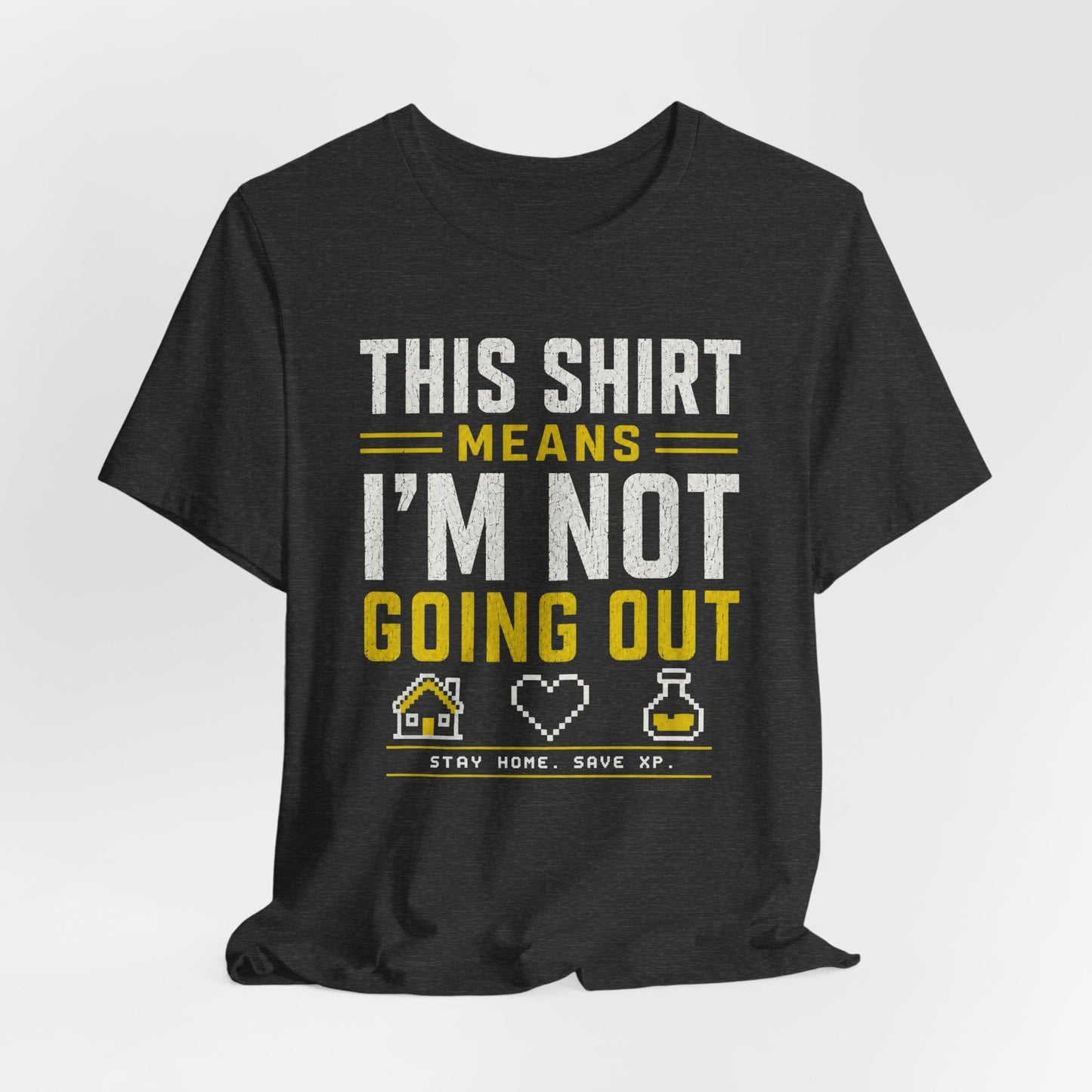 T-Shirt Not Going Out T-shirt
