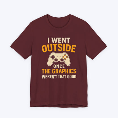 T-Shirt Outside Had Bad FPS T-shirt