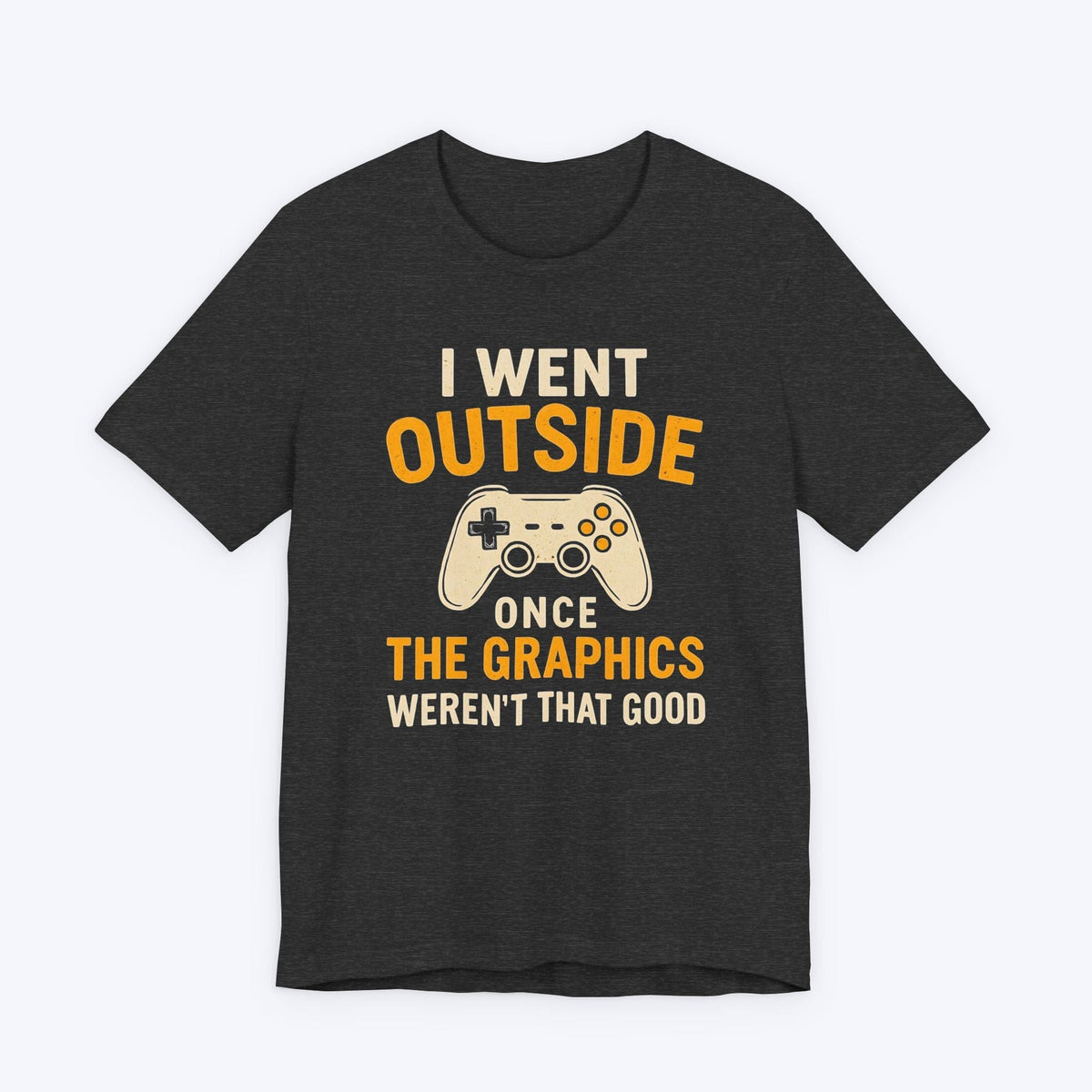 T-Shirt Outside Had Bad FPS T-shirt