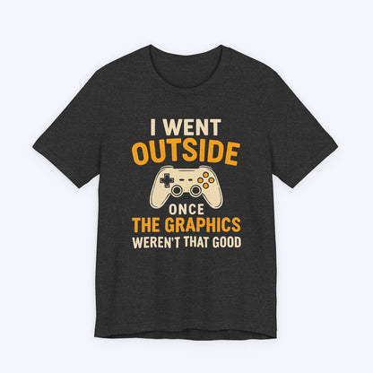 T-Shirt Outside Had Bad FPS T-shirt