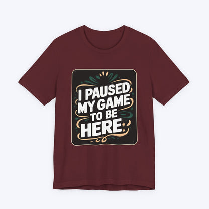 T-Shirt Paused for You T-shirt