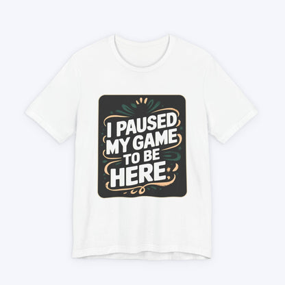T-Shirt Paused for You T-shirt