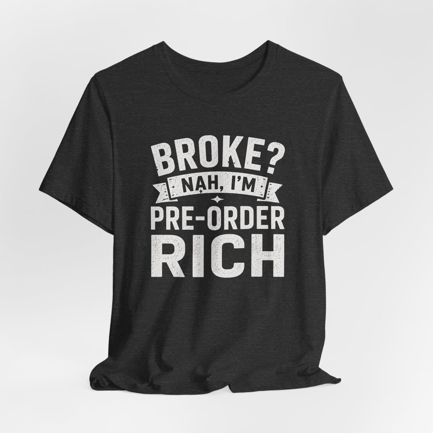 T-Shirt Pre Order Rich T-shirt