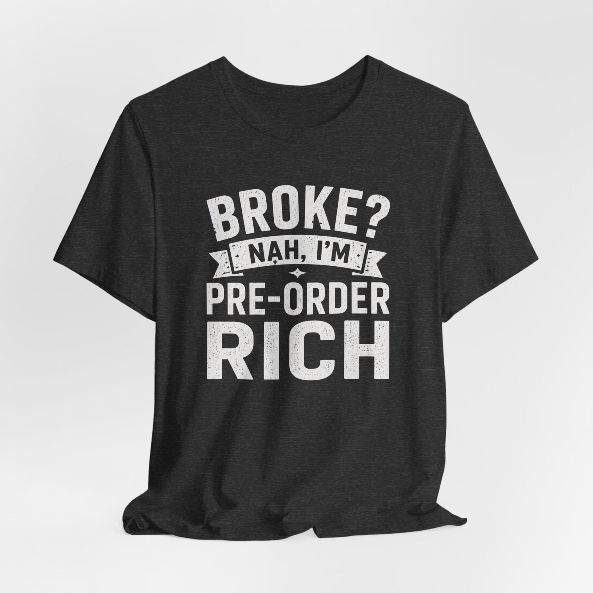 T-Shirt Pre Order Rich T-shirt