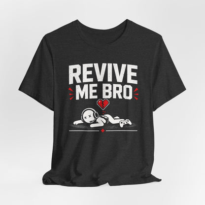 T-Shirt Revive Me Bro T-shirt