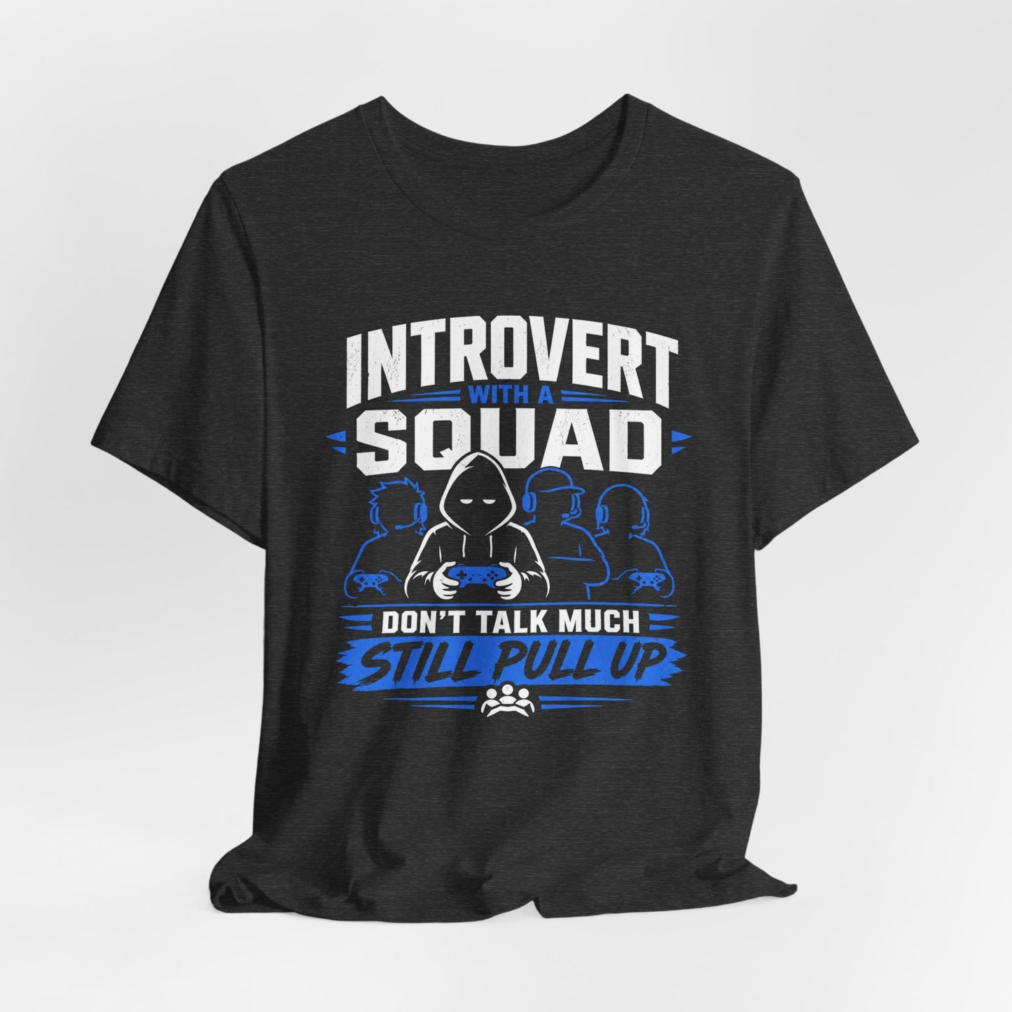 T-Shirt Still Pull Up T-shirt