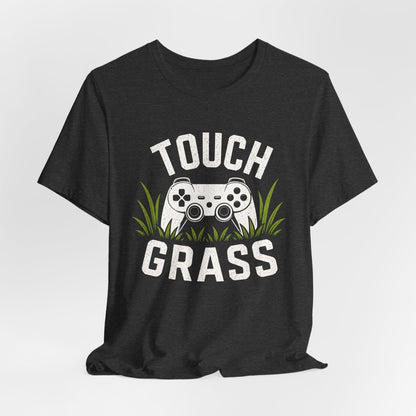 T-Shirt Touch Grass T-shirt