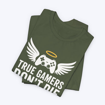 T-Shirt True Gamers Don't Die T-shirt