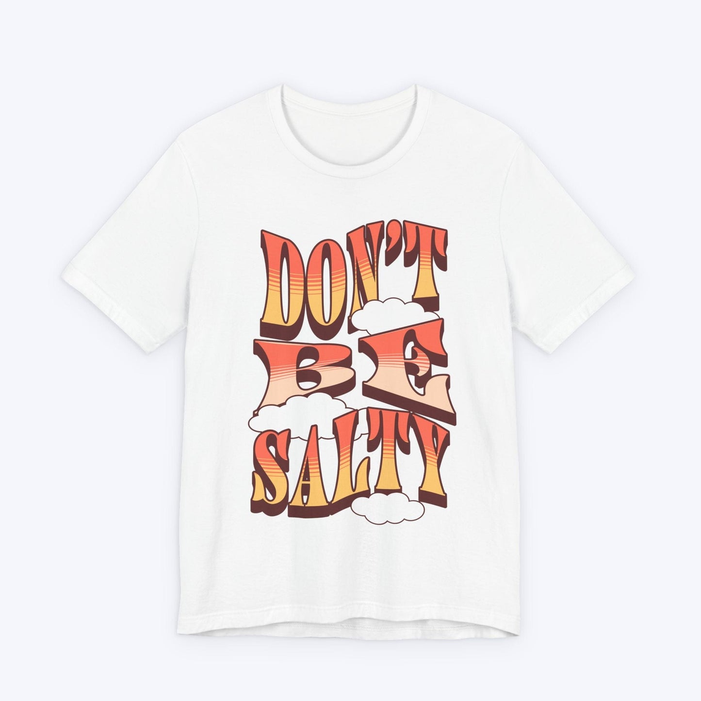 T-Shirt White / S Don't Be Salty T-shirt