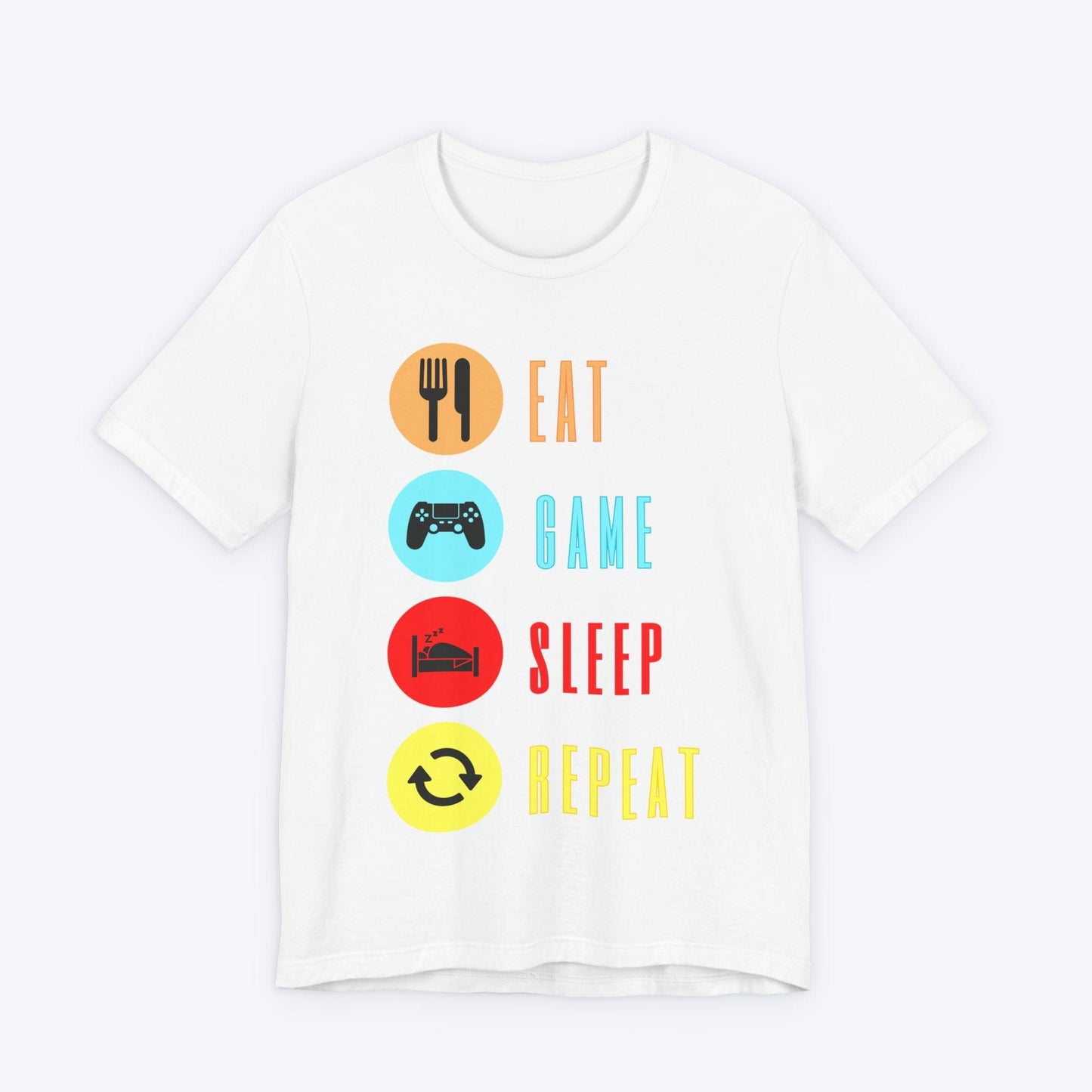 T-Shirt White / S Eat, Game, Sleep, Repeat T-shirt