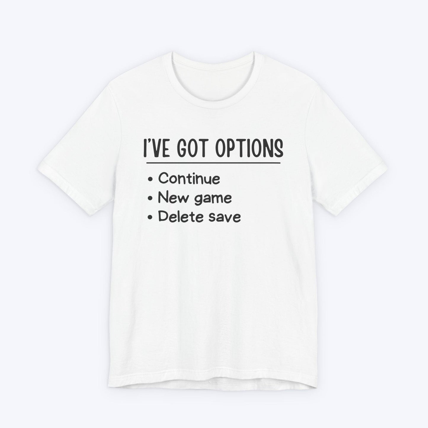 T-Shirt White / S I've Got Options Gamer T-shirt