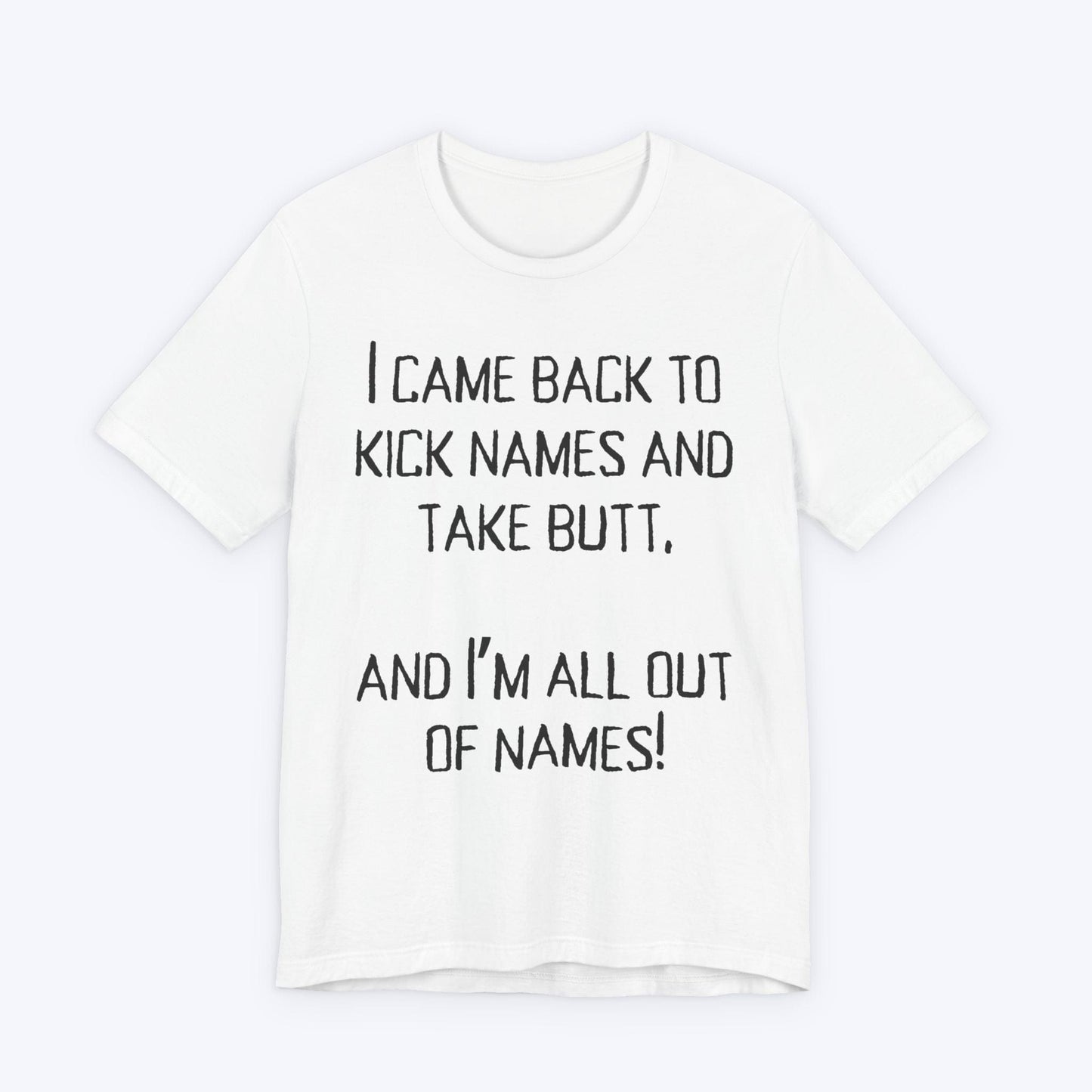 T-Shirt White / S Kick names and Take Butt T-shirt