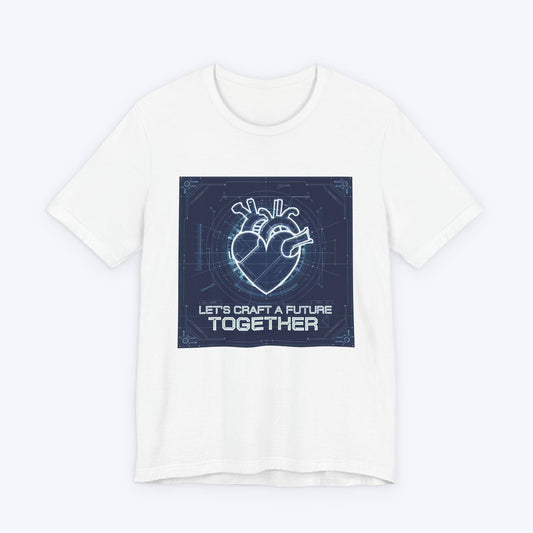 T-Shirt White / S Let's Craft A Future Together T-shirt
