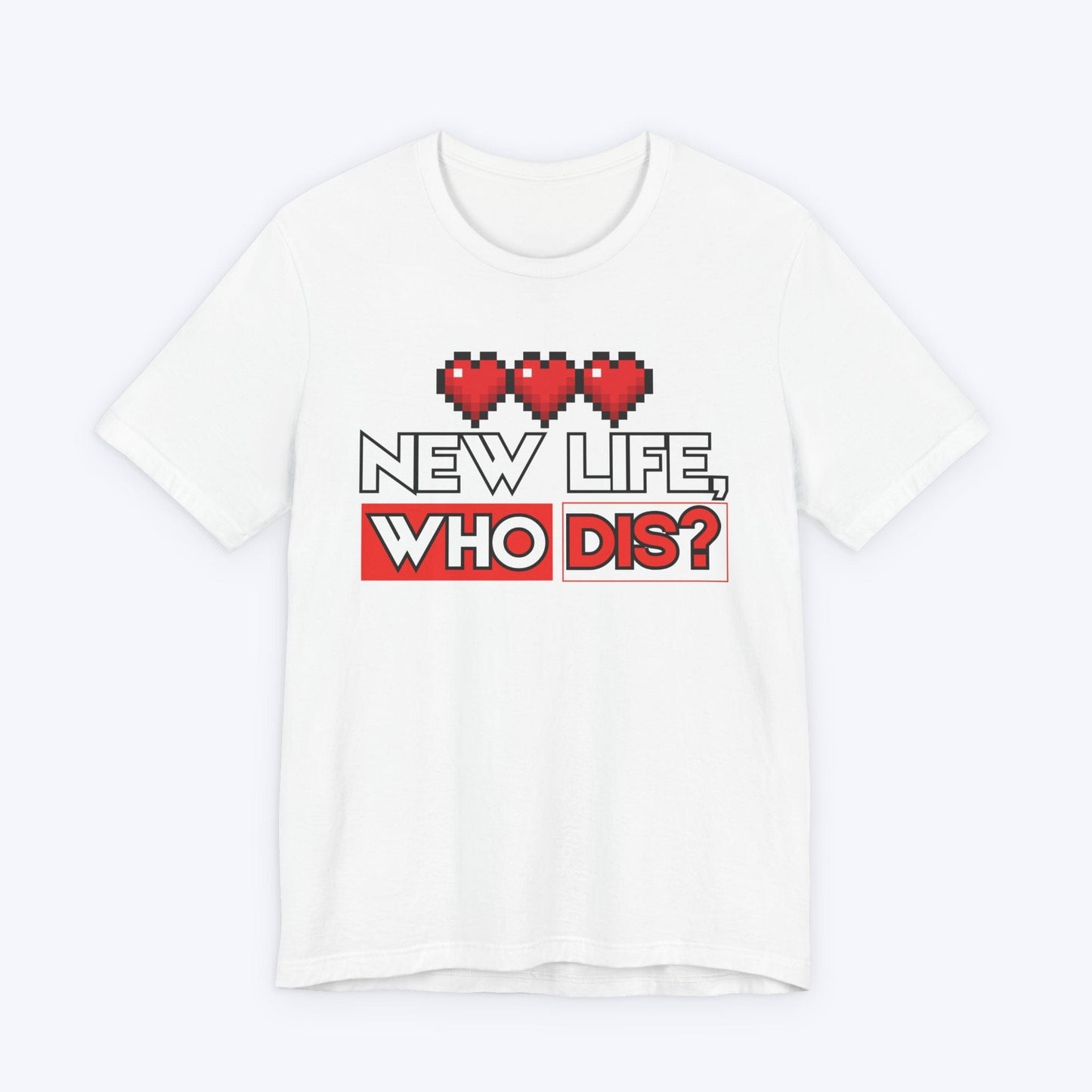 T-Shirt White / S New Life, Who Dis T-shirt