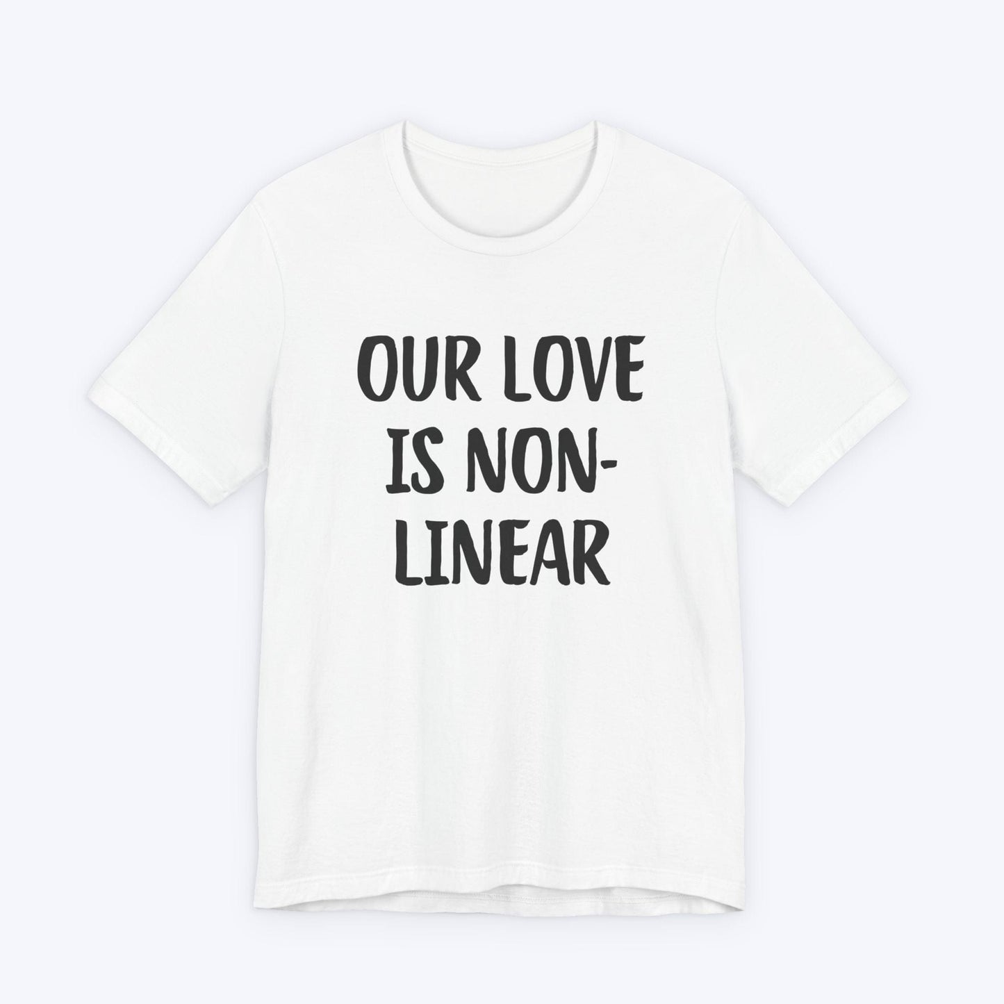 T-Shirt White / S Our Love Is Non-Linear T-shirt