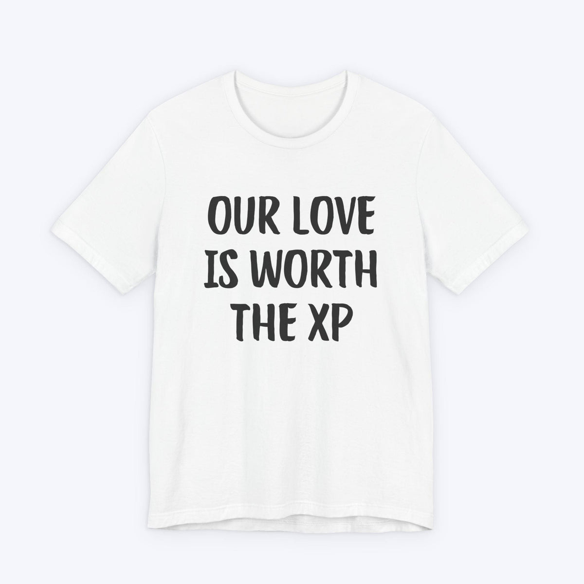 T-Shirt White / S Our Love Is Worth The XP T-shirt