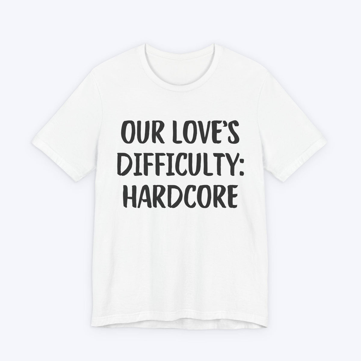 T-Shirt White / S Our Love's Difficulty: Hardcore T-shirt