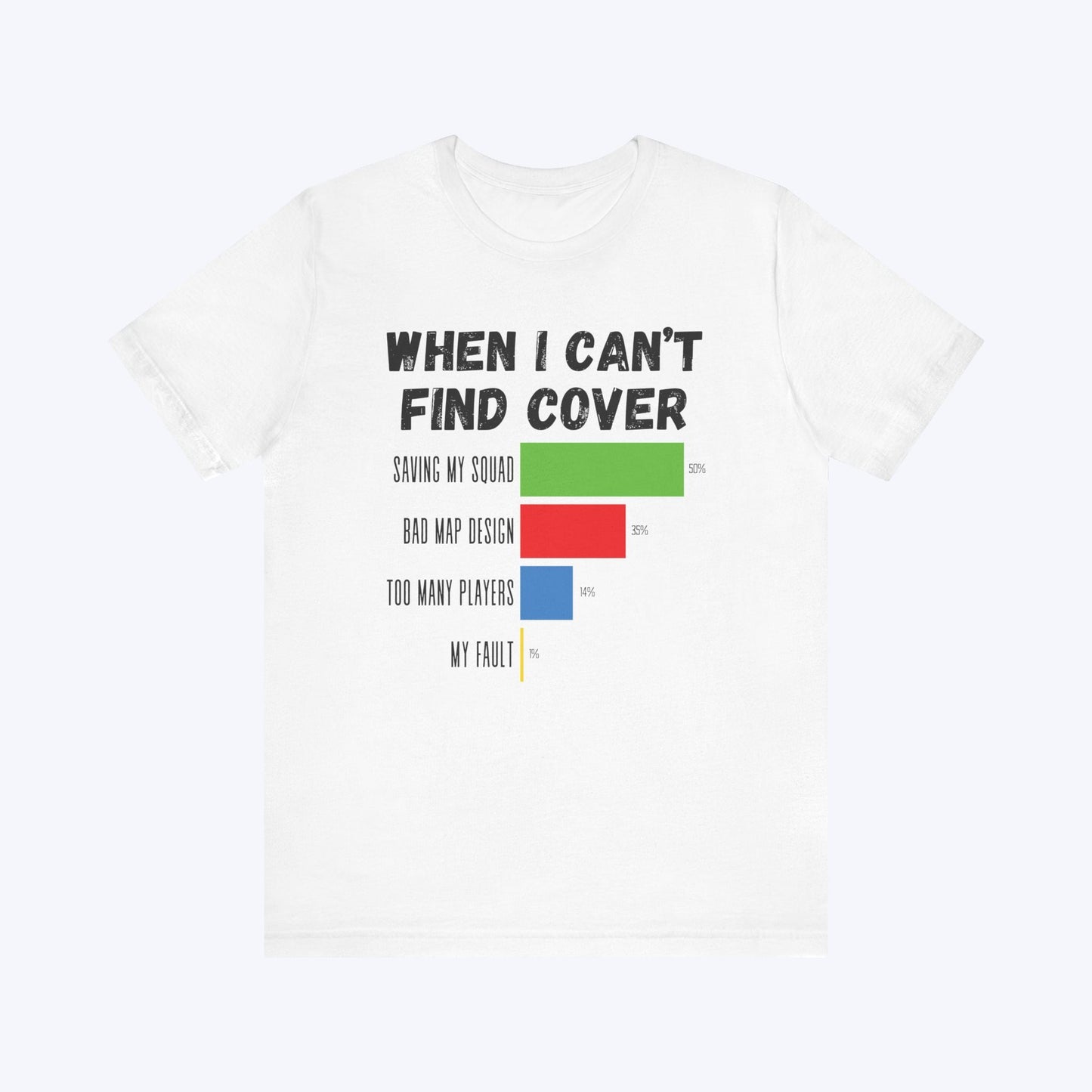 T-Shirt White / S When I Can't Find Cover Gamer T-shirt