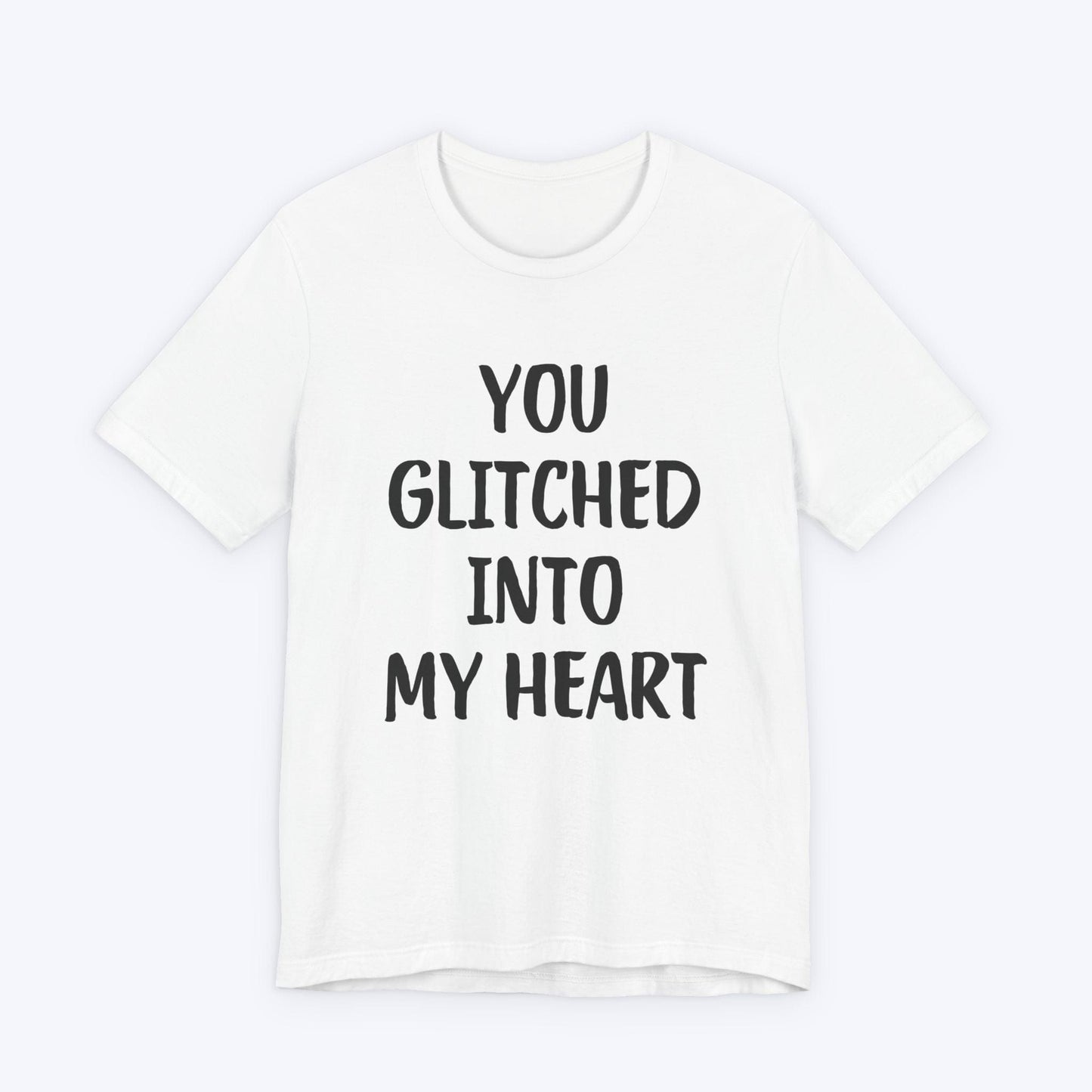 T-Shirt White / S You Glitched Into My Heart T-shirt
