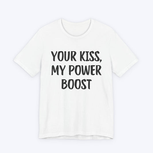 T-Shirt White / S Your Kiss, My Power Boost T-shirt