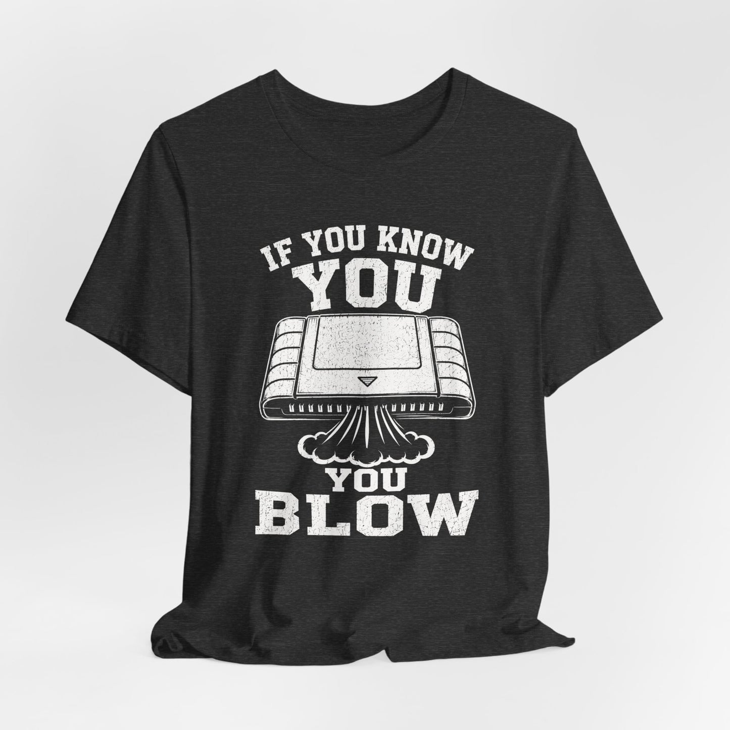 T-Shirt You Blow T-shirt