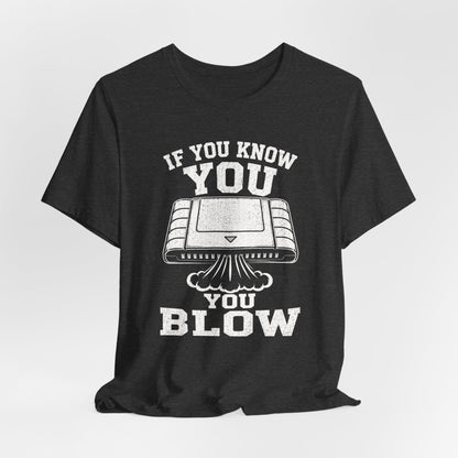 T-Shirt You Blow T-shirt