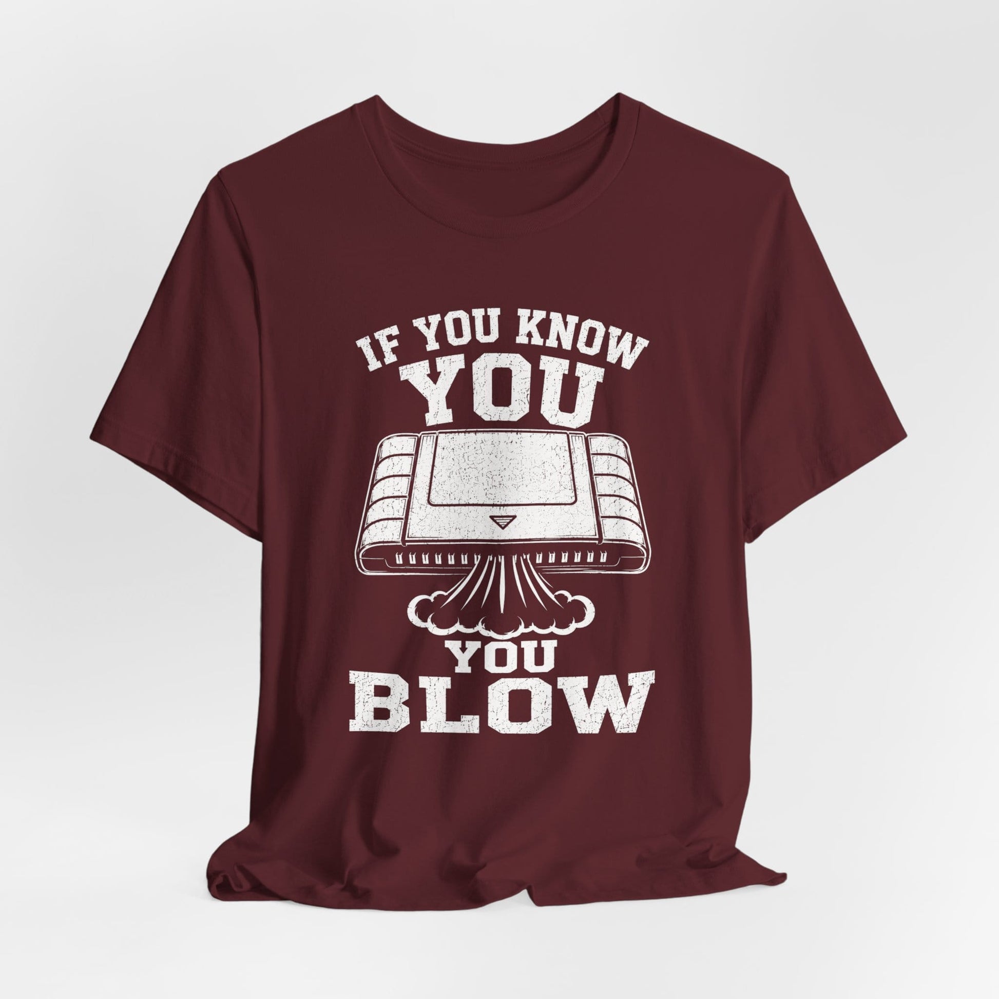 T-Shirt You Blow T-shirt