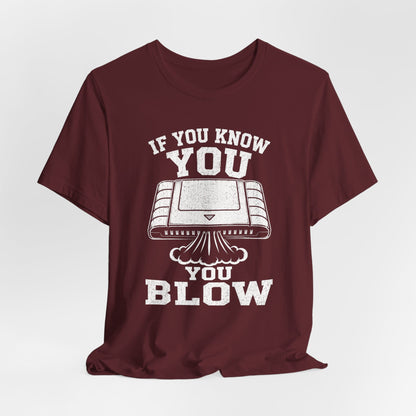 T-Shirt You Blow T-shirt